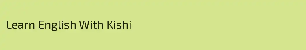 Learn English With Kishi 